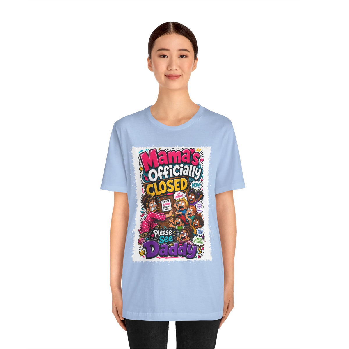 Mama's officially closed. Please see daddy T-shirt