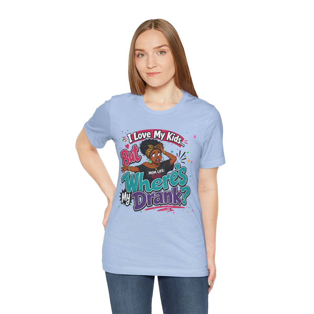 I love my kids but where's my drank? T-shirt