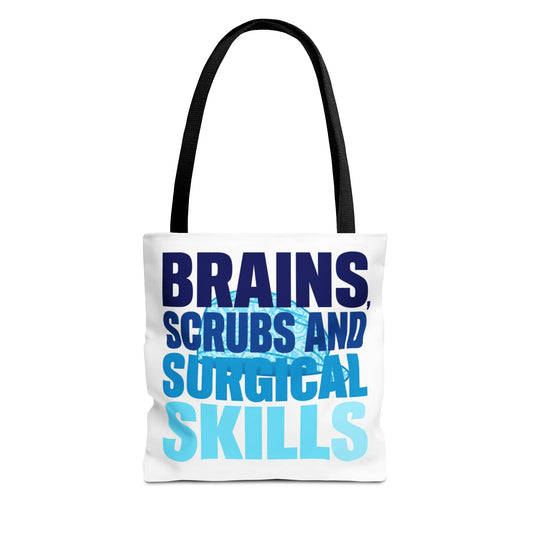 Brains, scrubs and surgical skills blue Tote Bag