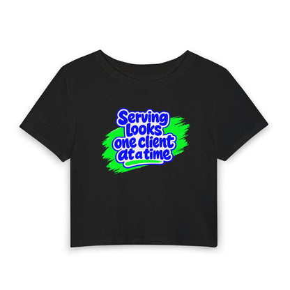 Serving looks one client at a time Crop Tee