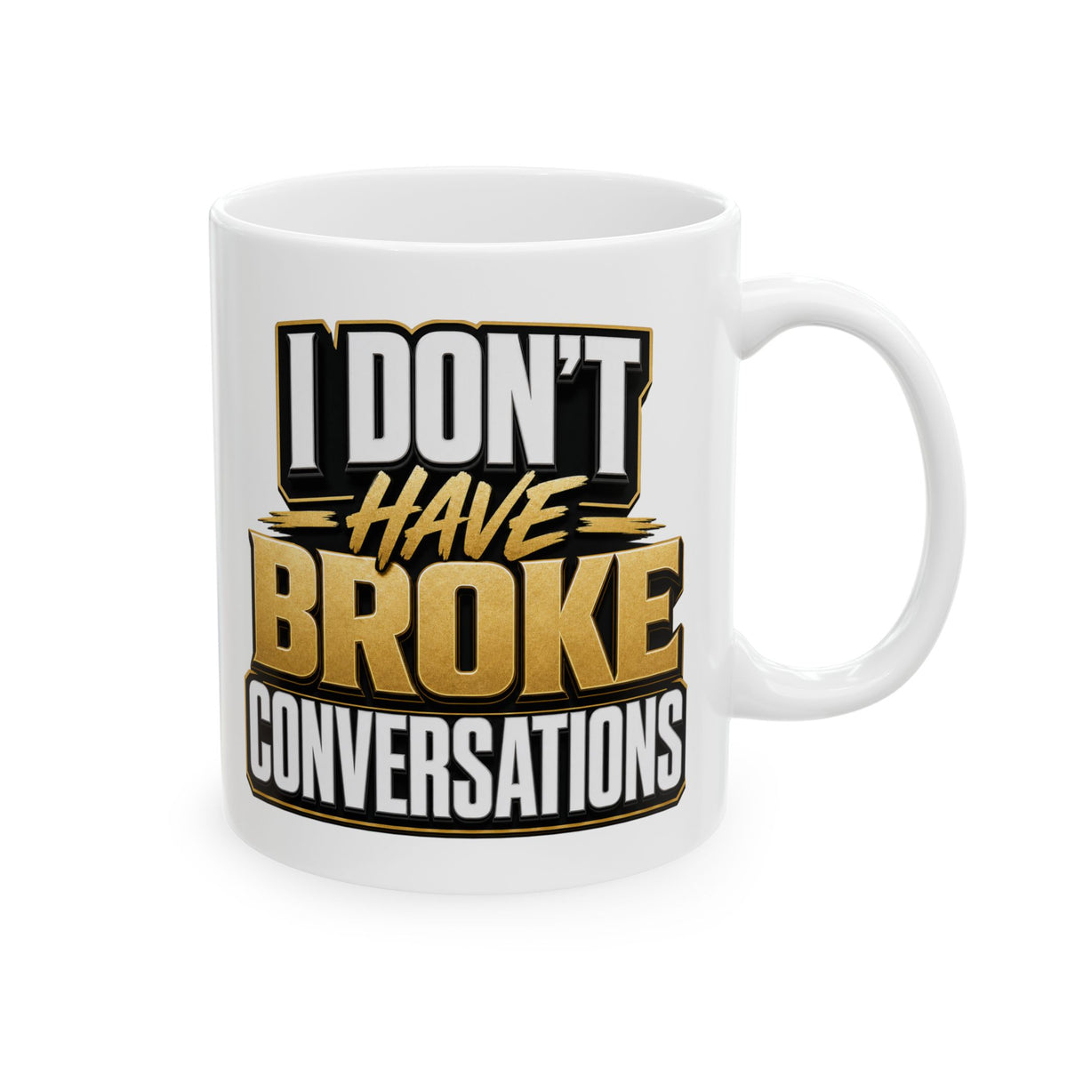 I don't have broke conversations Mug