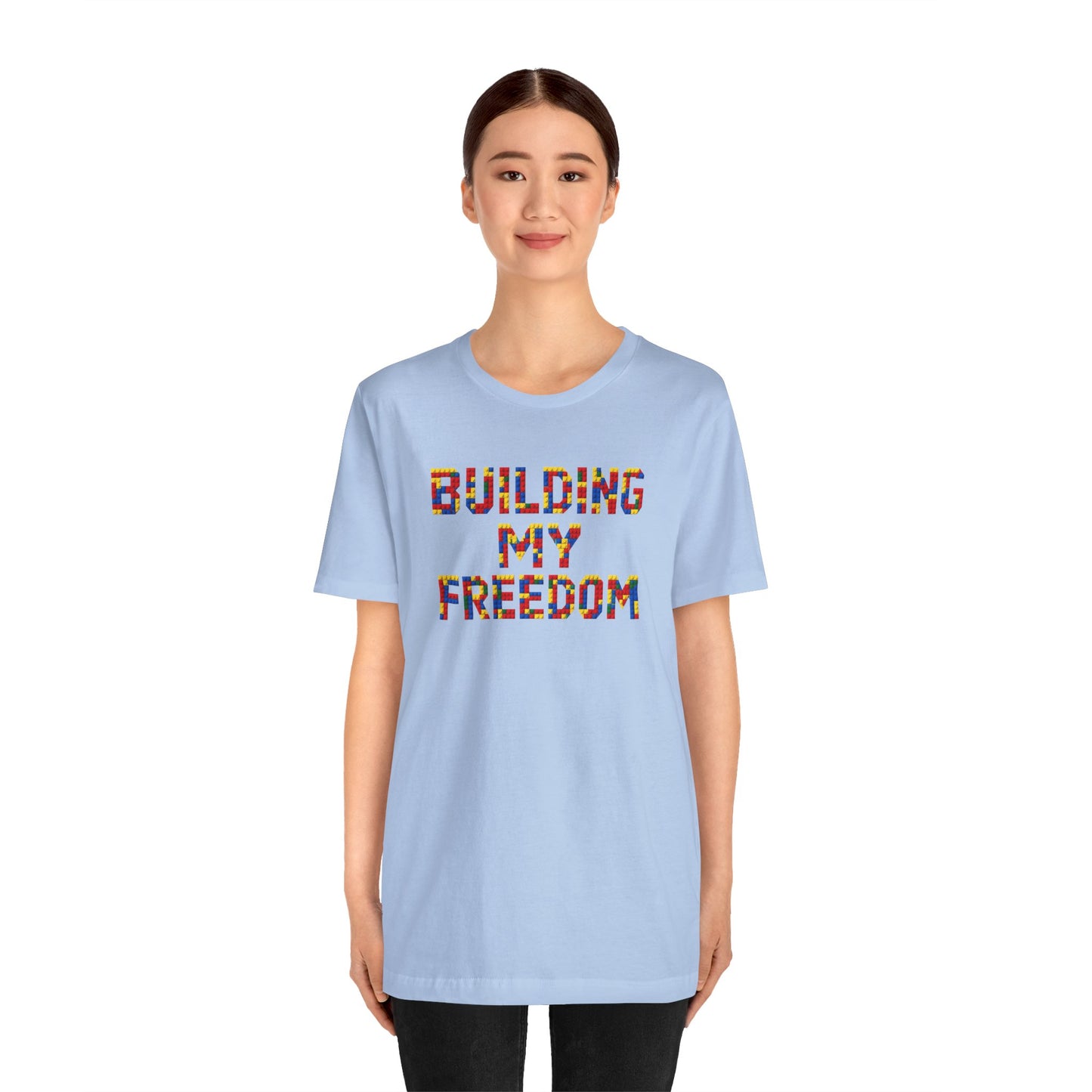 Building my freedom T-shirt