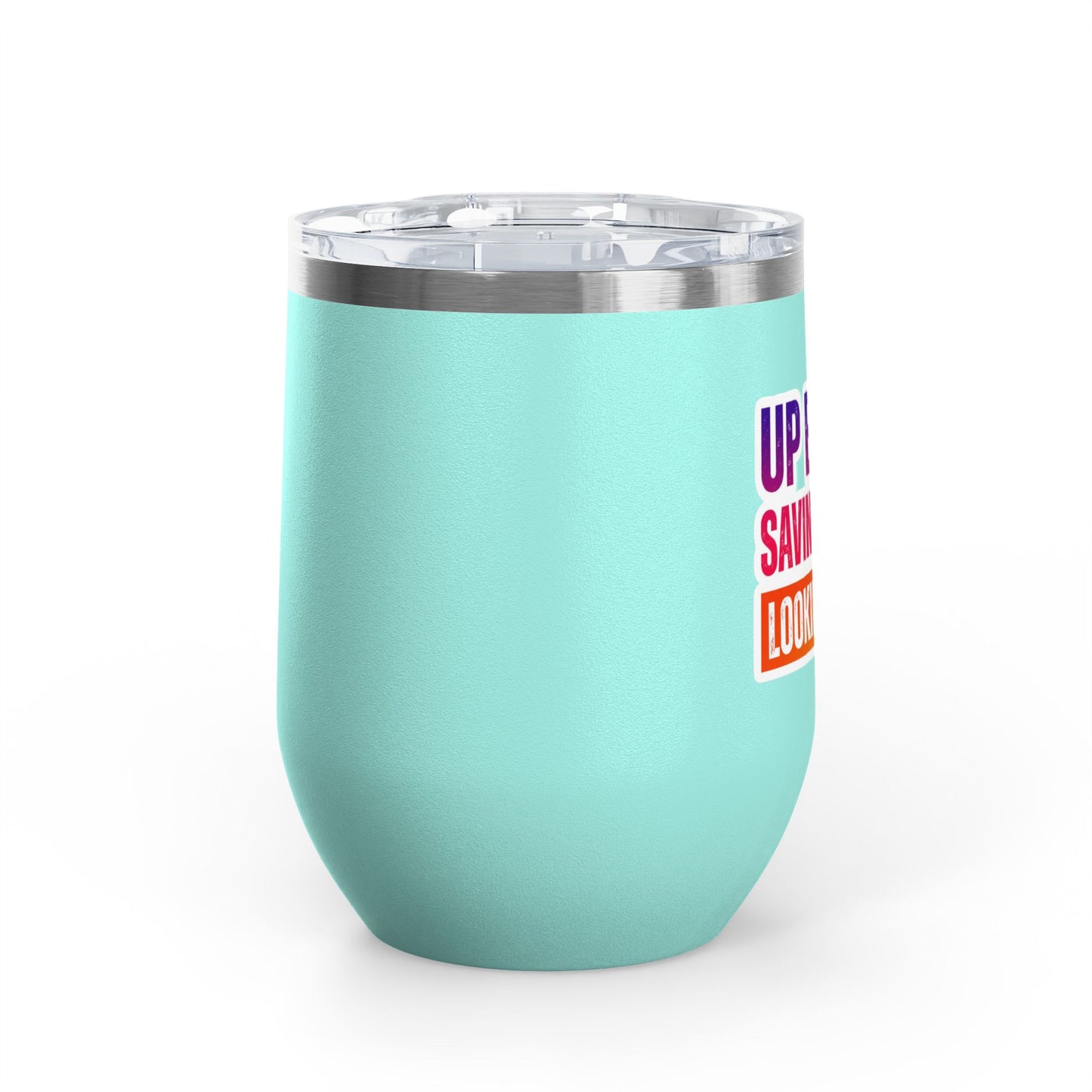 Up early, saving lives, looking good Tumbler