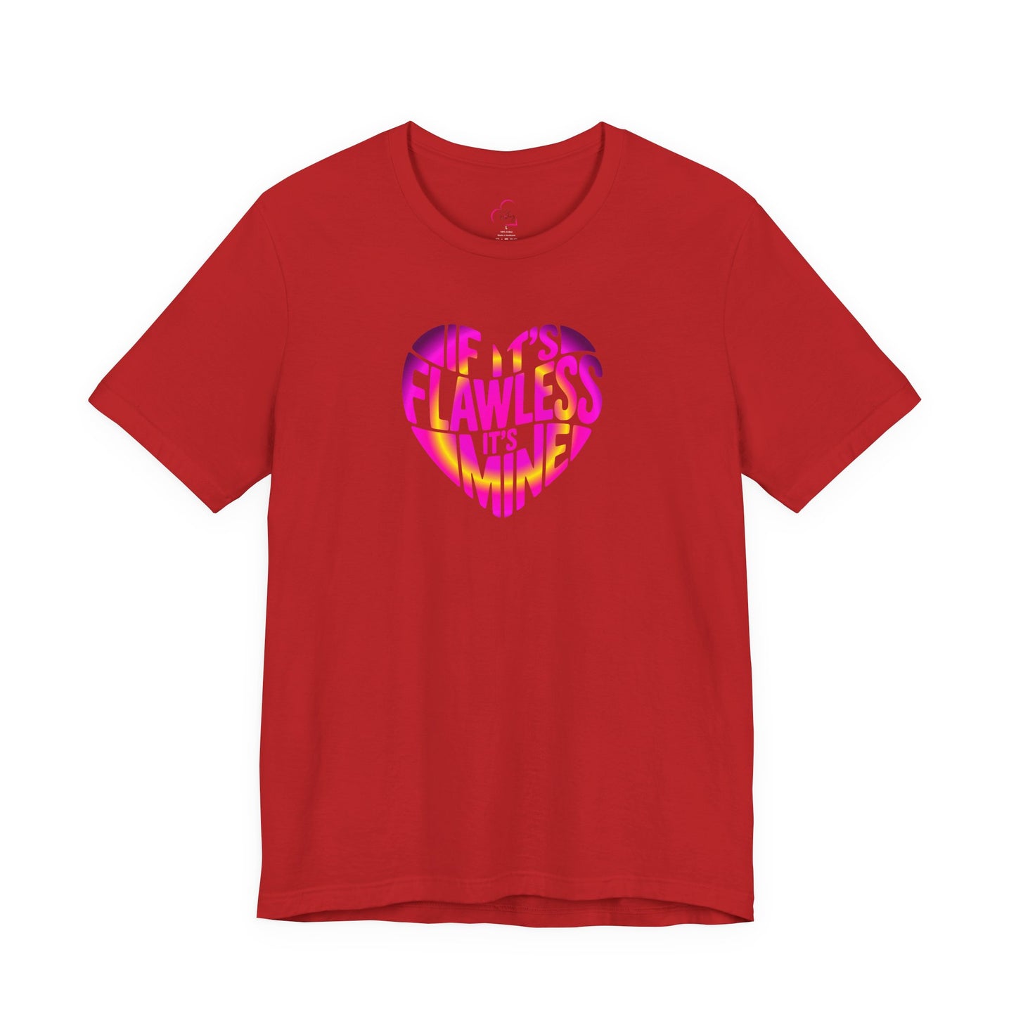 If it's flawless it's mine T-shirt