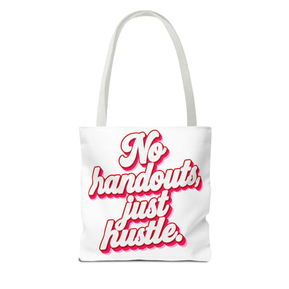 No handouts, just hustle.Tote Bag