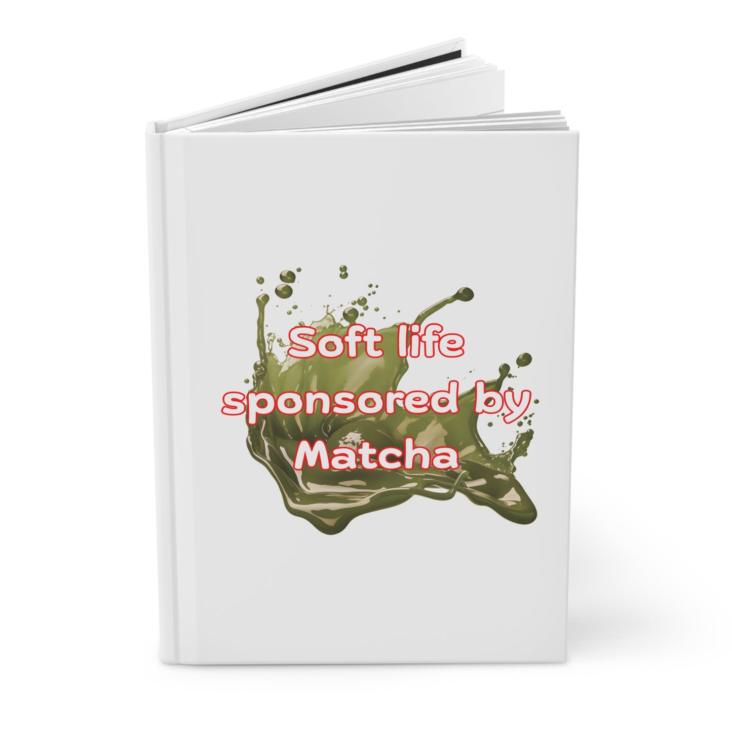 Soft life sponsored by Matcha Hardcover Journal