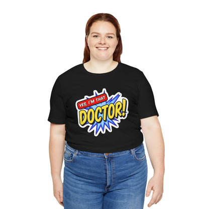 Yes, I'm that DOCTOR T-shirt