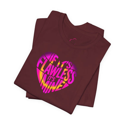 If it's flawless it's mine T-shirt