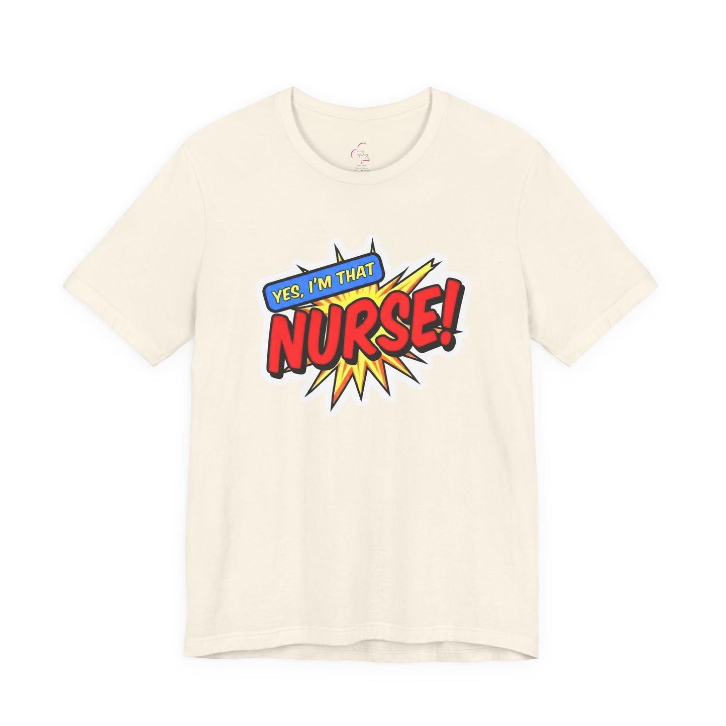 Yes, I'm that NURSE T-shirt
