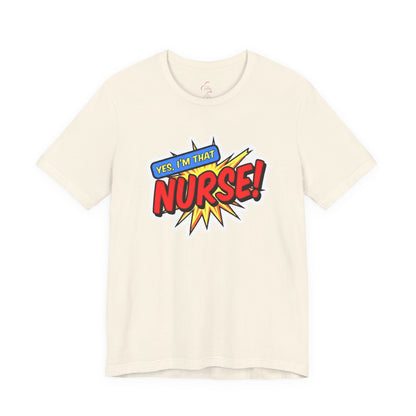 Yes, I'm that NURSE T-shirt