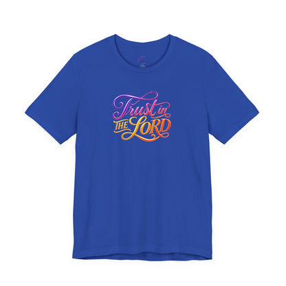 Trust in the LORD T-shirt