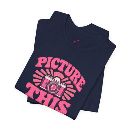 Picture this T-shirt