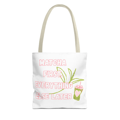 Matcha First Everything Else Later Tote Bag