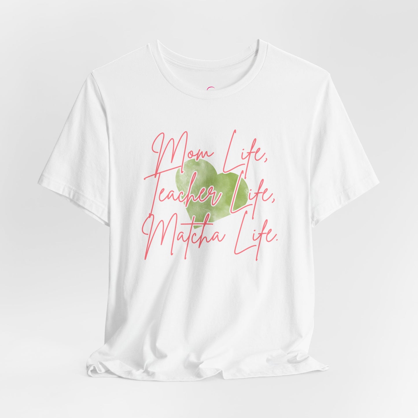 Mom Life Teacher Life Matcha Life T-Shirt