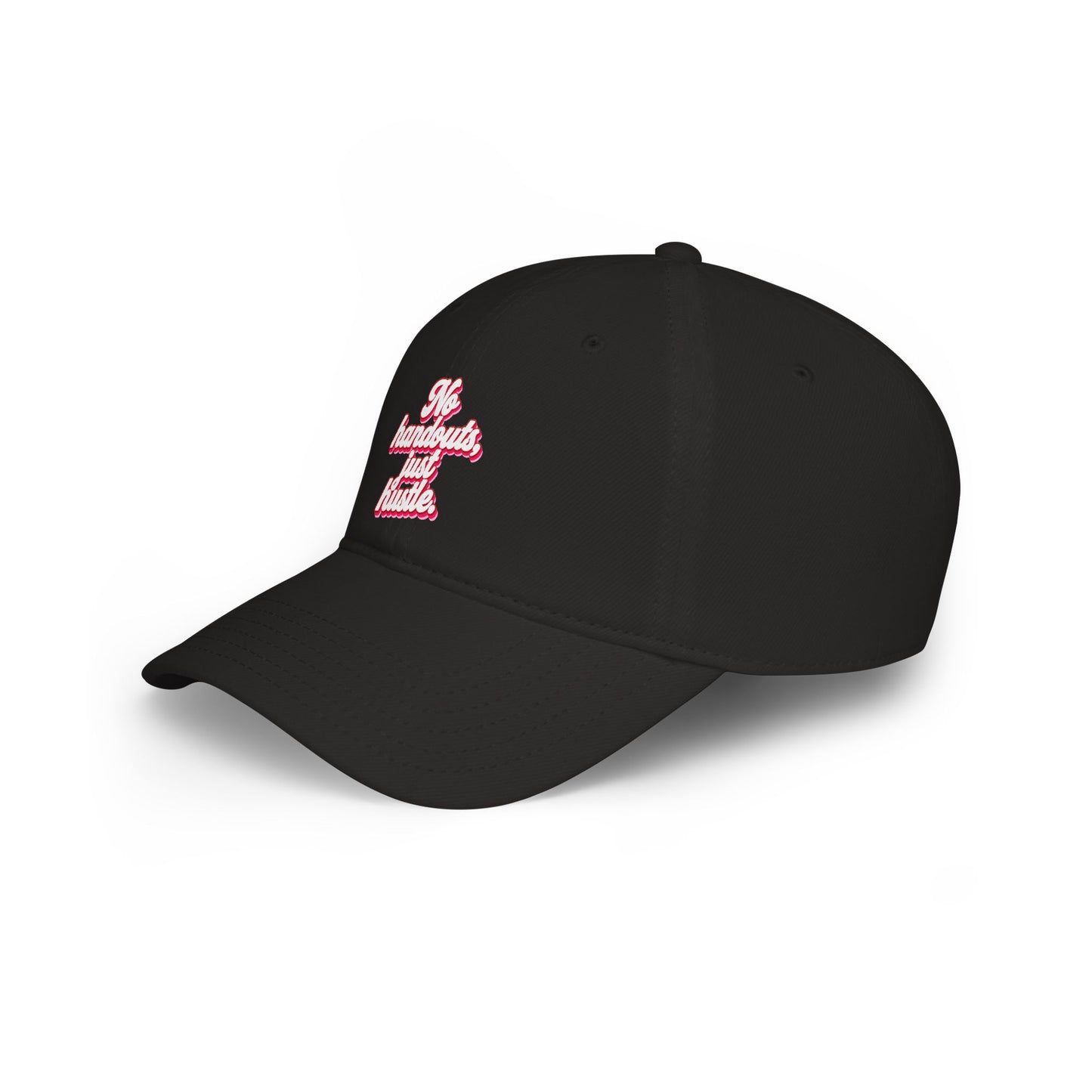 No handouts, just hustle Baseball Cap