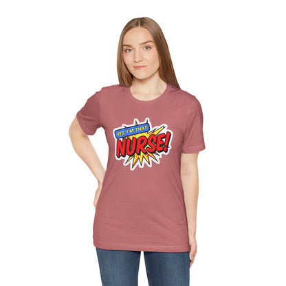 Yes, I'm that NURSE T-shirt