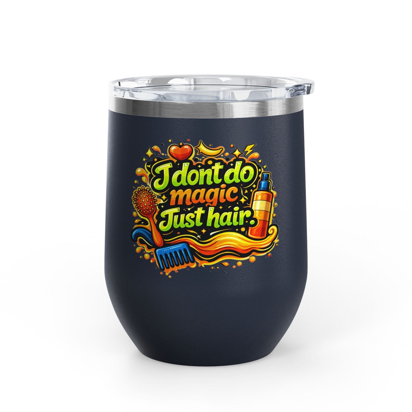 I don't do magic. Just hair Tumbler
