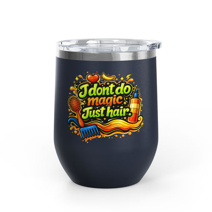 I don't do magic. Just hair Tumbler