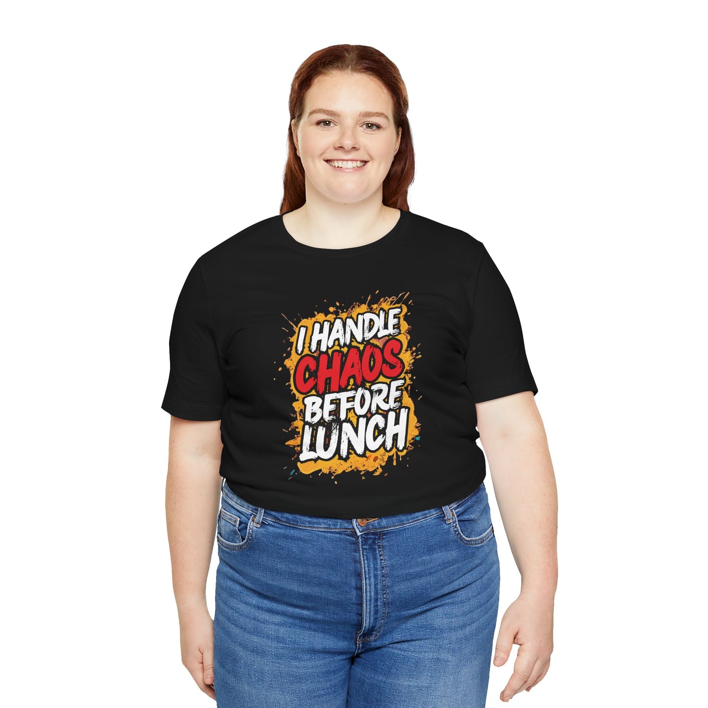 I handle chaos before lunch T-shirt