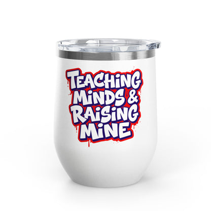 Teaching minds & raising mine Tumbler