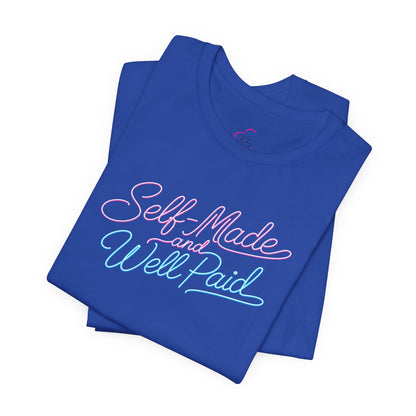Self-made & well paid T-shirt