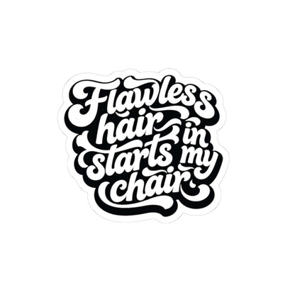 Flawless hair starts in my chair Sticker