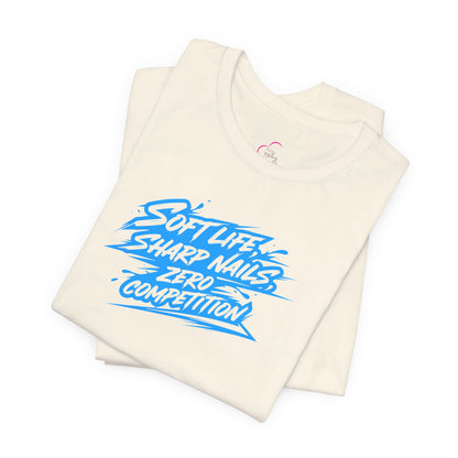 Soft life sharp nails zero competition T-shirt