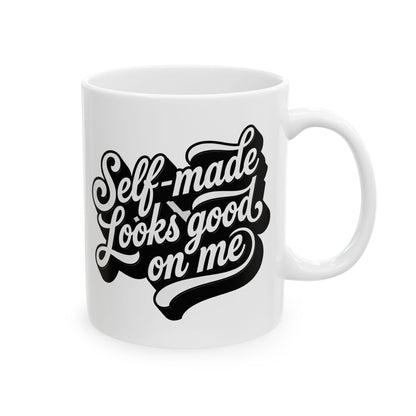 Self-made looks good on me Mug