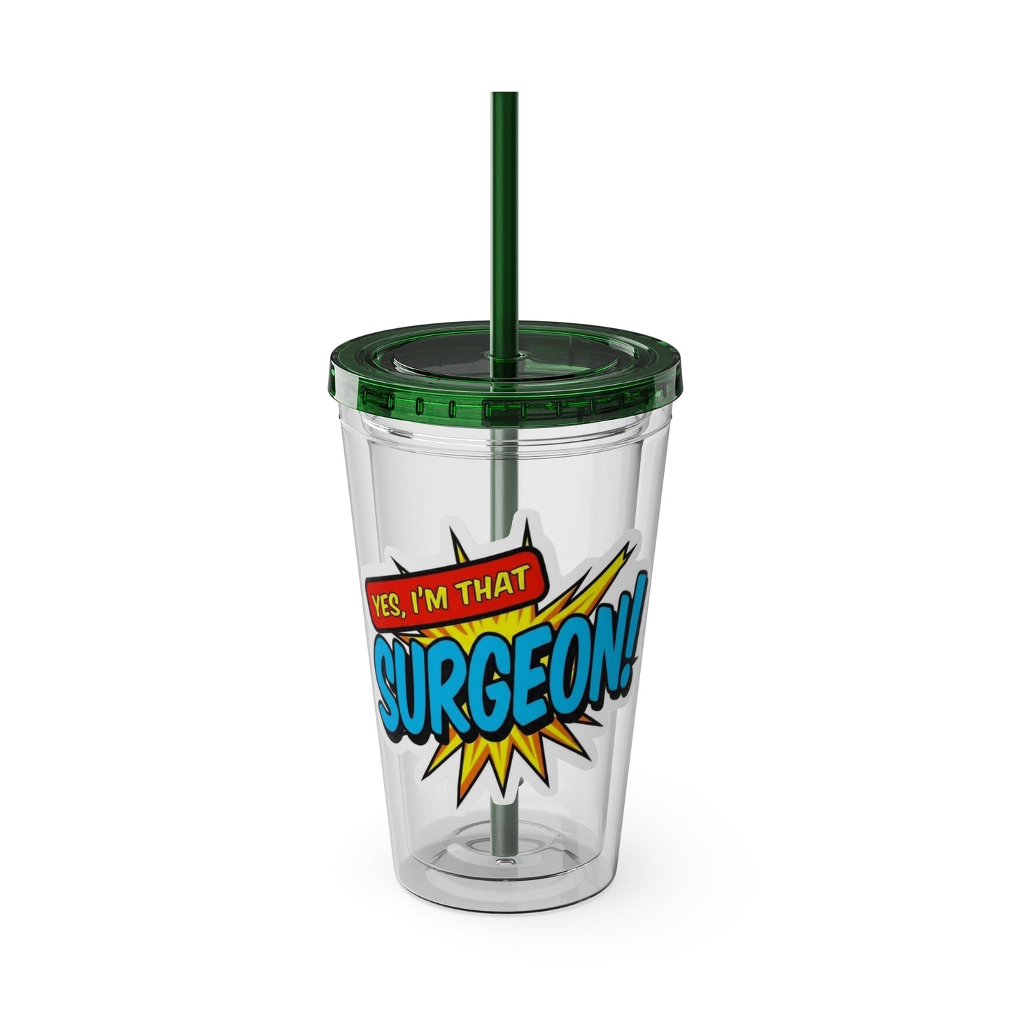 Yes, I'm that SURGEON Clear Insulated Cup
