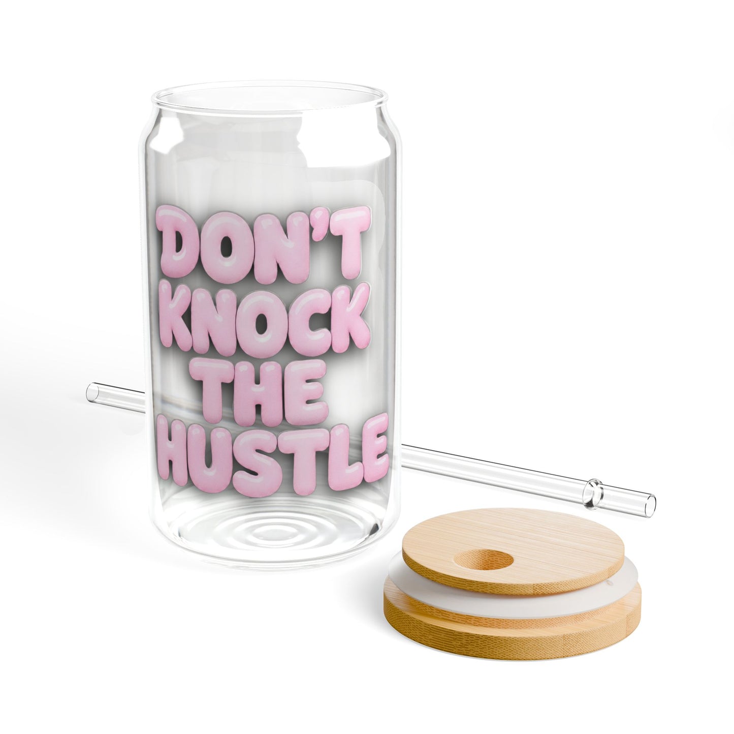 Don't knock the hustle Sipper Glass