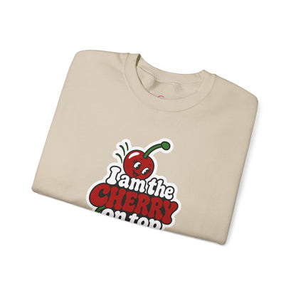 I am the cherry on top Sweatshirt