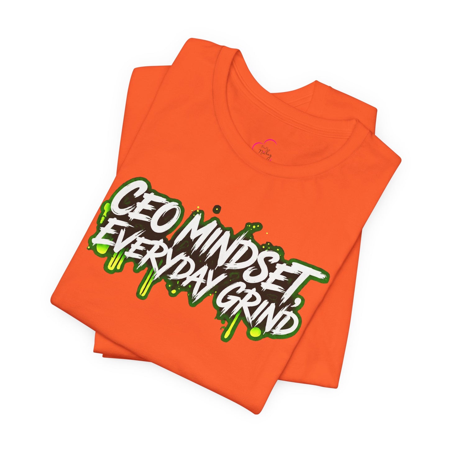 CEO mindset, everyday grind T-shirt
