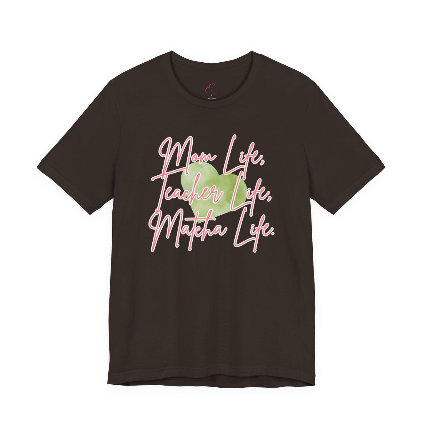 Mom Life Teacher Life Matcha Life T-Shirt