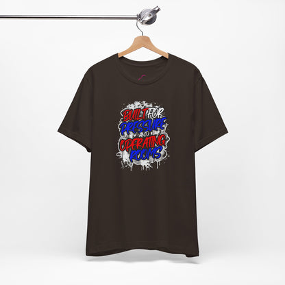 Built for pressure and operating rooms T-shirt