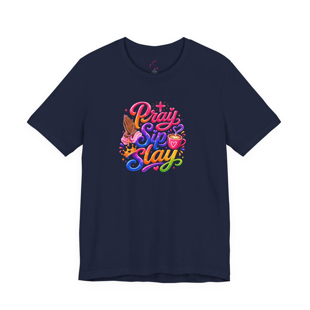 Pray, sip, slay T-shirt
