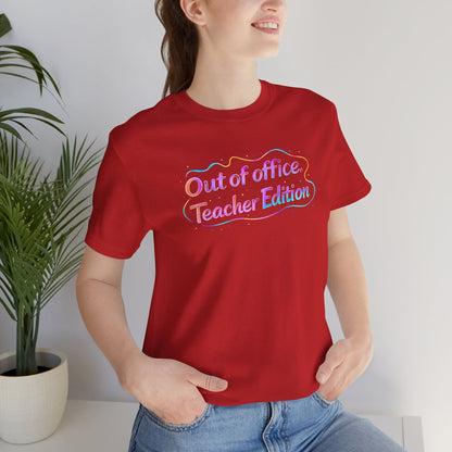 Out of office teacher edition T-shirt