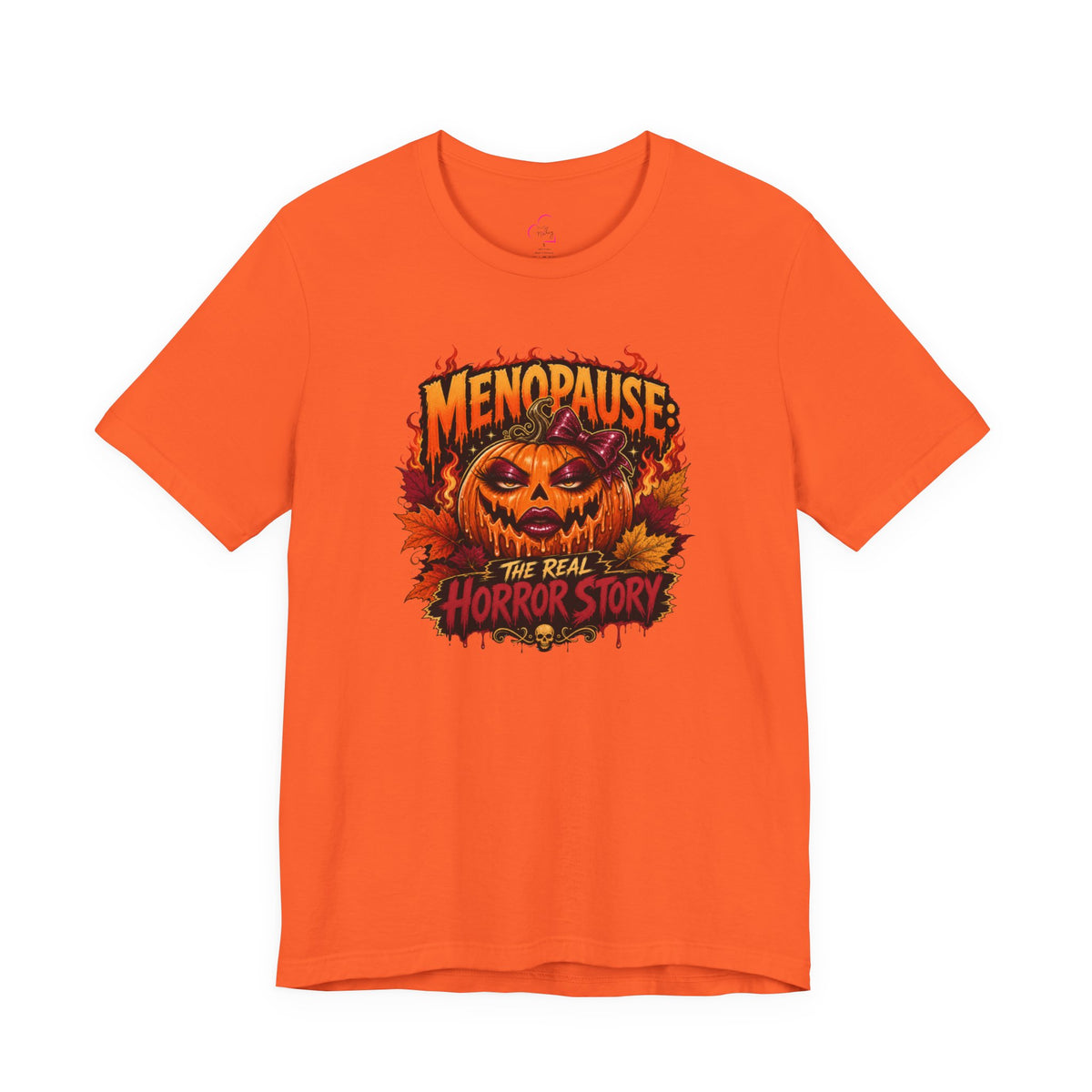 Menopause the real horror show T-shirt