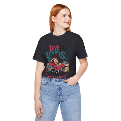 I love my kids but where's my drank? T-shirt