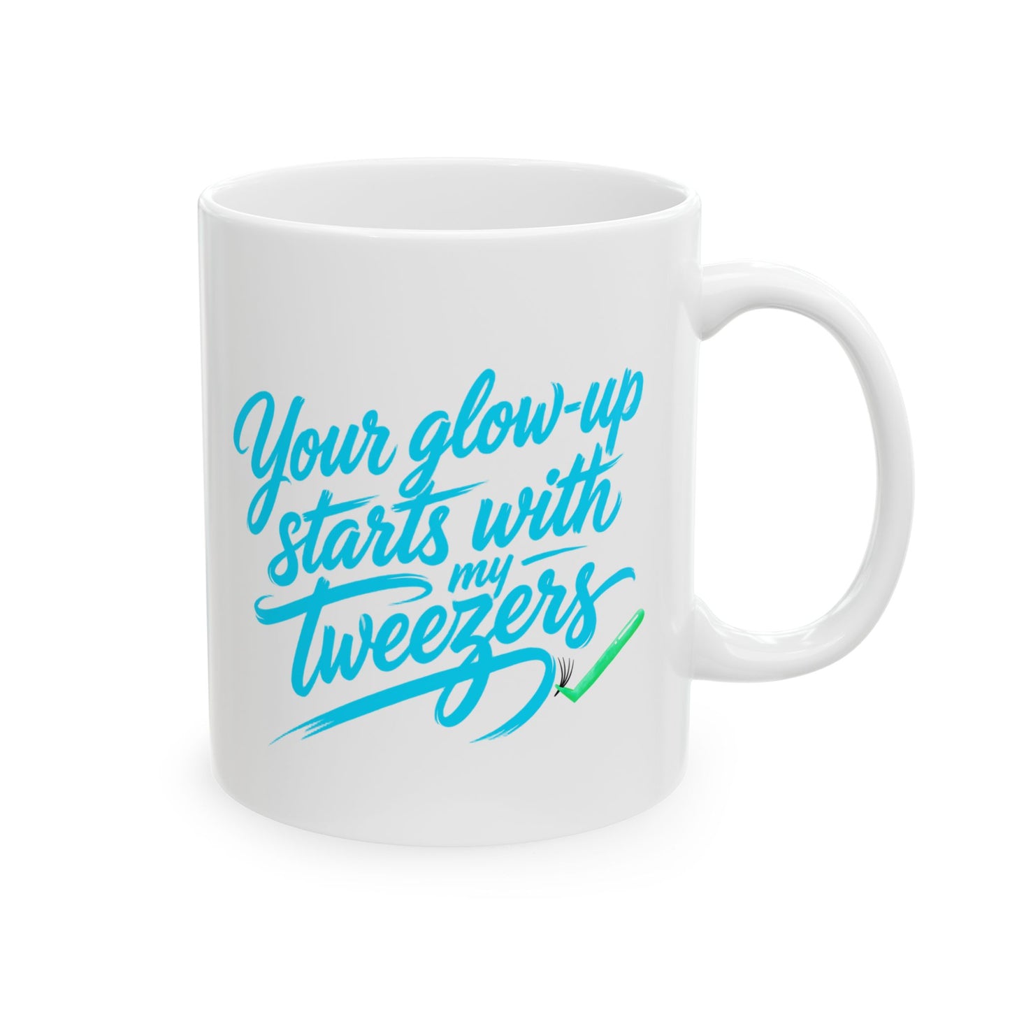 Your glow up starts with my tweezers Mug