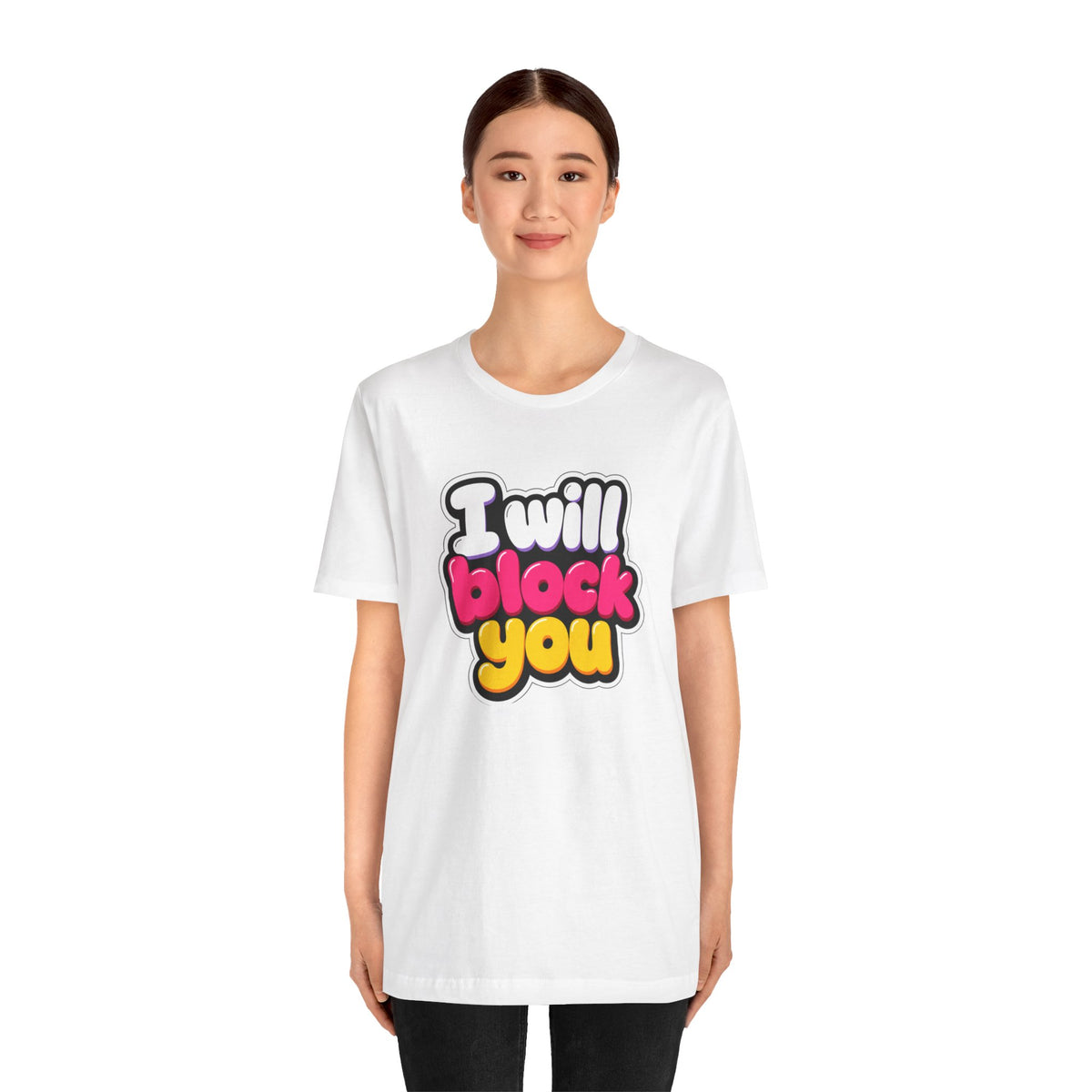 I will block you T-shirt