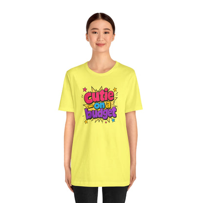 Cutie on a budget T-shirt