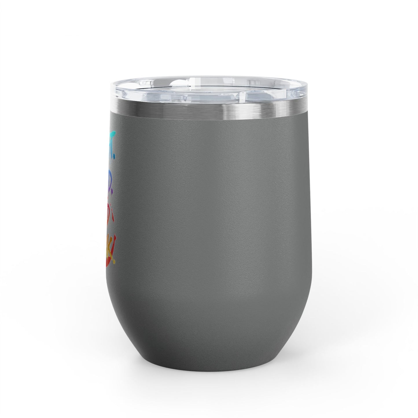 I taught. I tried. I need a drink Tumbler