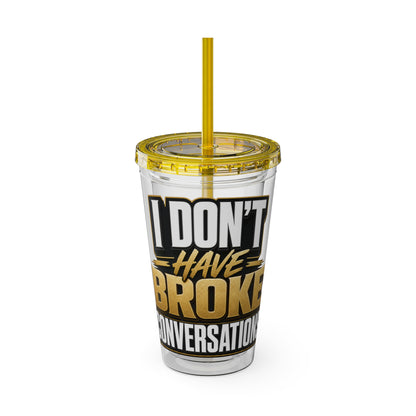 I don't have broke conversations Insulated Cup