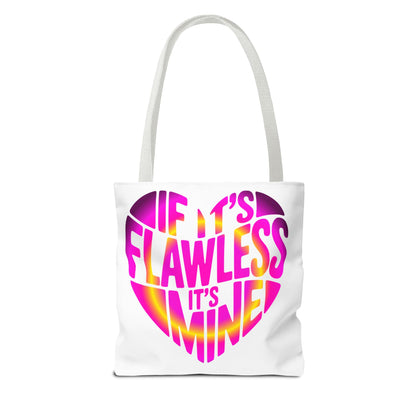 If it's flawless it's mine Tote Bag