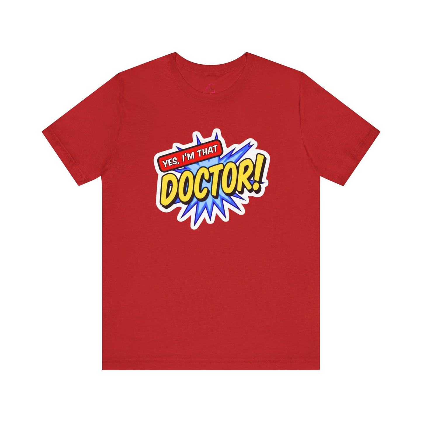 Yes, I'm that DOCTOR T-shirt