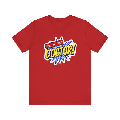 Yes, I'm that DOCTOR T-shirt