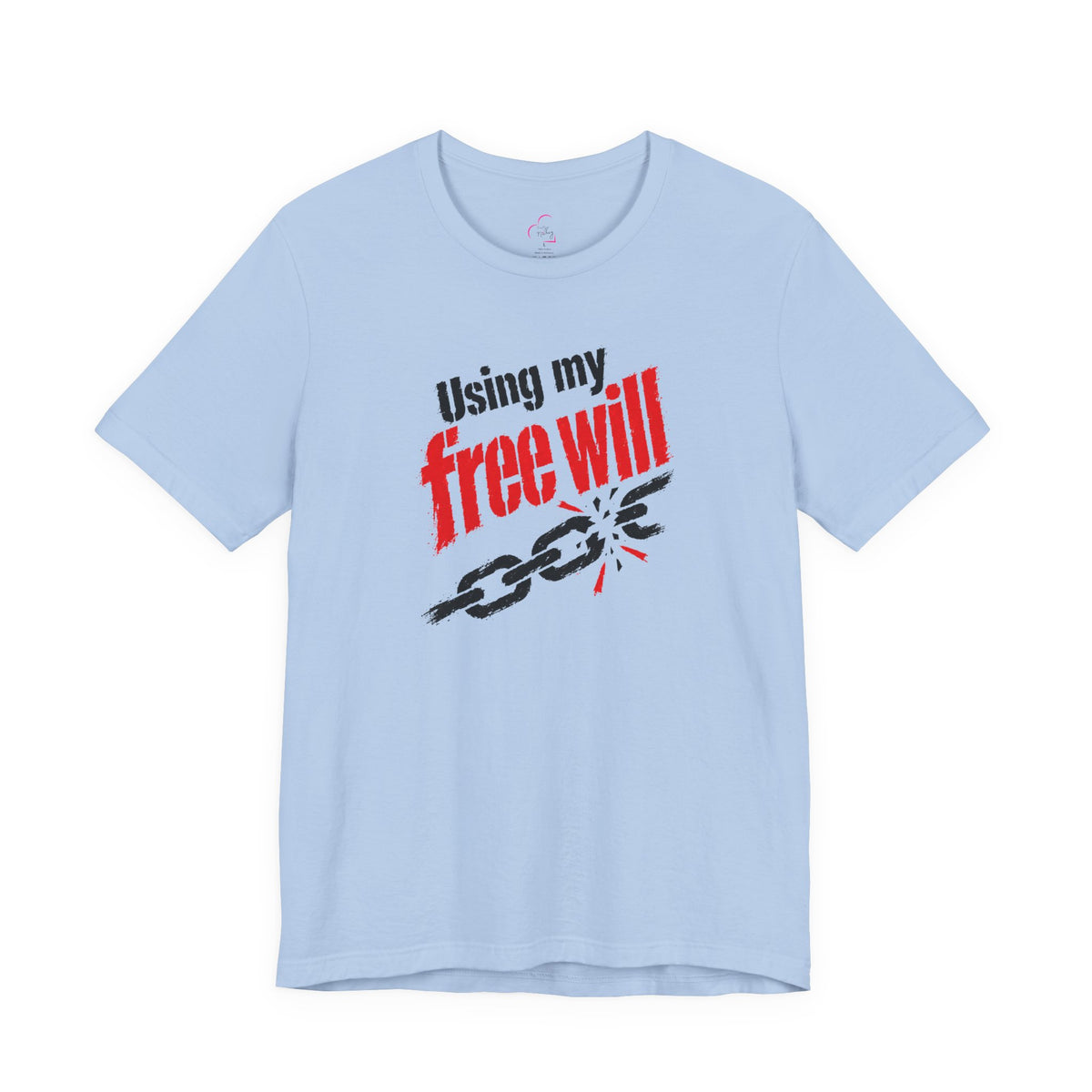 Using my free will T-shirt