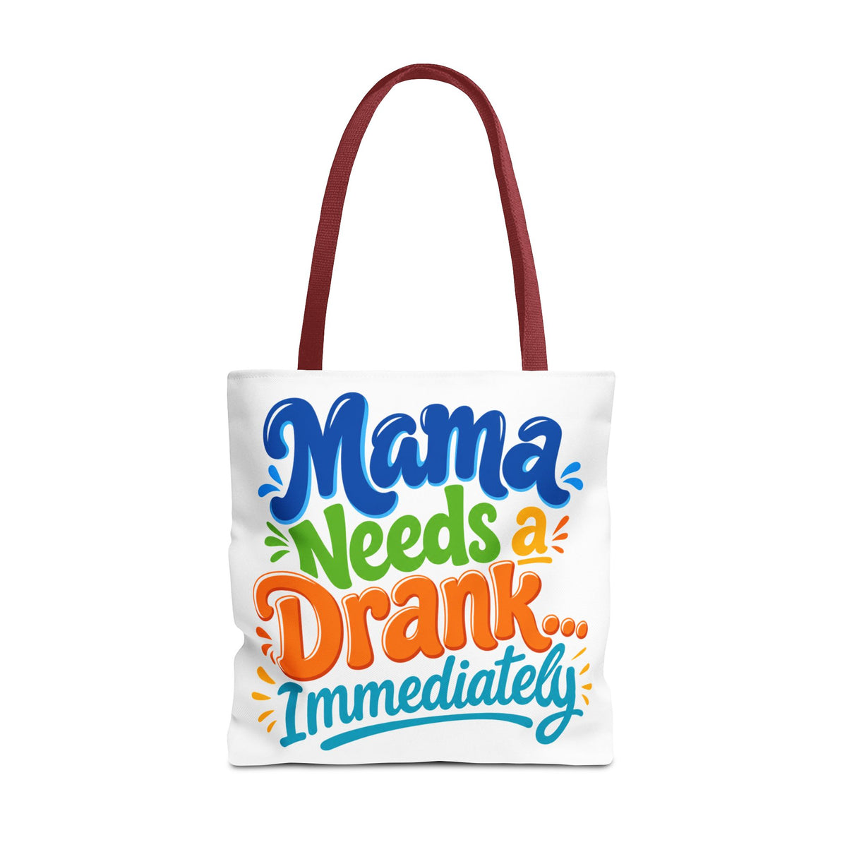 Mama needs a drank immediately Tote Bag