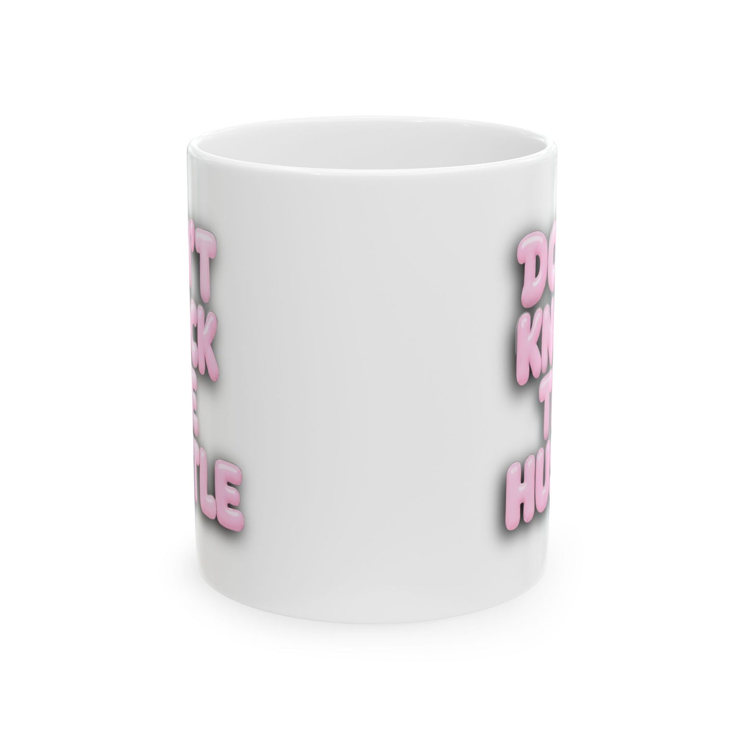 Don't knock the hustle Mug