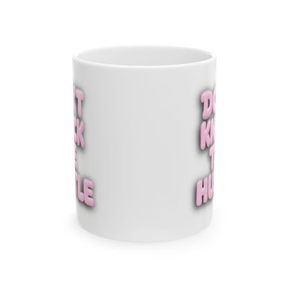 Don't knock the hustle Mug